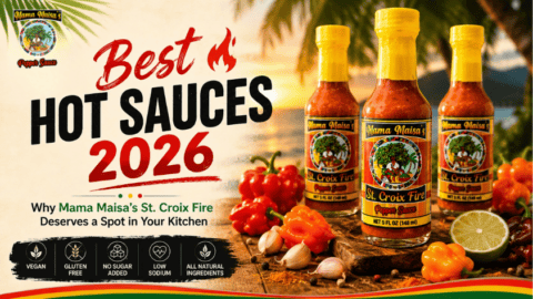 Best hot sauces 2026 featuring St. Croix Fire Scotch Bonnet Pepper Sauce