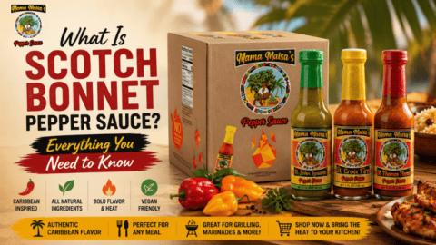 What Is Scotch Bonnet Pepper Sauce – Authentic Caribbean Hot Sauce with Scotch Bonnet Peppers
